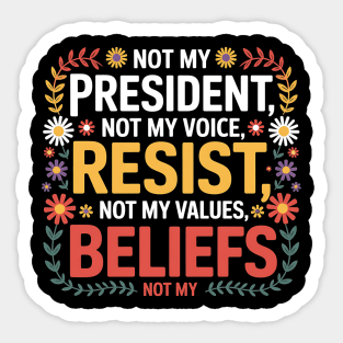 Not My President – Floral Anti-Trump Resist Design Sticker